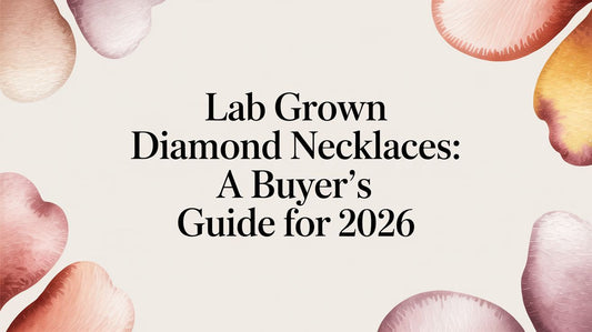 Lab Grown Diamond Necklaces: A Buyer's Guide for 2026
